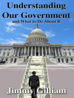 Understanding Our Government, And What to Do About It.