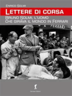 Lettere di corsa. Bruno Solmi, l’uomo che girava il mondo in Ferrari