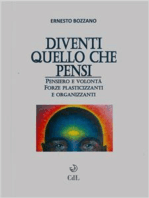 Diventi quello che pensi: Pensiero e volontà, forze plasticizzanti e organizzanti