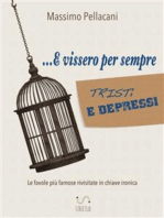 ...e vissero per sempre tristi e depressi