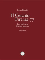 Il Cerchio Firenze 77, Una storia vera divenuta leggenda Vol 1