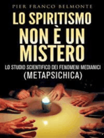 LO SPIRITISMO NON È UN MISTERO - lo studio scientifico dei fenomeni medianici (metapsichica)