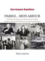Parigi mon amour: Cronache di un inviato un po' flaneur e un po' speciale raccolte e curate da Pino Pelloni