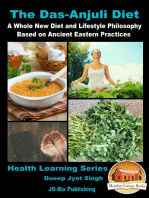 The Das-Anjuli Diet: A Whole New Diet and Lifestyle Philosophy Based on Ancient Eastern Practices