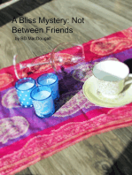 A Bliss Mystery: Not Between Friends