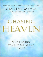 Chasing Heaven: What Dying Taught Me about Living