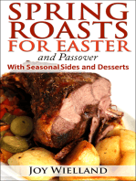 Spring Roasts for Easter and Passover With Seasonal Sides and Desserts