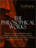 Voltaire - The Philosophical Works: Treatise On Tolerance, Philosophical Dictionary, Candide, Letters on England, Plato's Dream, Dialogues, The Study of Nature, Ancient Faith and Fable, Zadig…: From the French writer, historian and philosopher, famous for his wit, his attacks on the established Catholic Church, and his advocacy of freedom of religion and freedom of expression