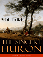 The Sincere Huron (French Classics Series): Pupil of Nature: Religious satire from the French writer, historian and philosopher, famous for his wit, his attacks on the established Catholic Church, and his advocacy of freedom of religion
