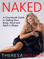 Naked in 30 Days: A One-Month Guide to Getting Your Body, Mind and Spirit in Shape
