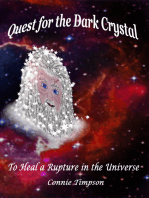Quest for the Dark Crystal: To Heal a Rupture in the Universe