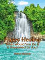 Happy Healing: What Would You Do If It Happened to You