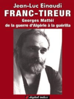 Franc-tireur:  Georges Mattéi, de la guerre d'Algérie à la guérilla