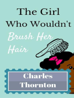 The Girl Who Wouldn’t Brush Her Hair: Who Wouldn't, #7