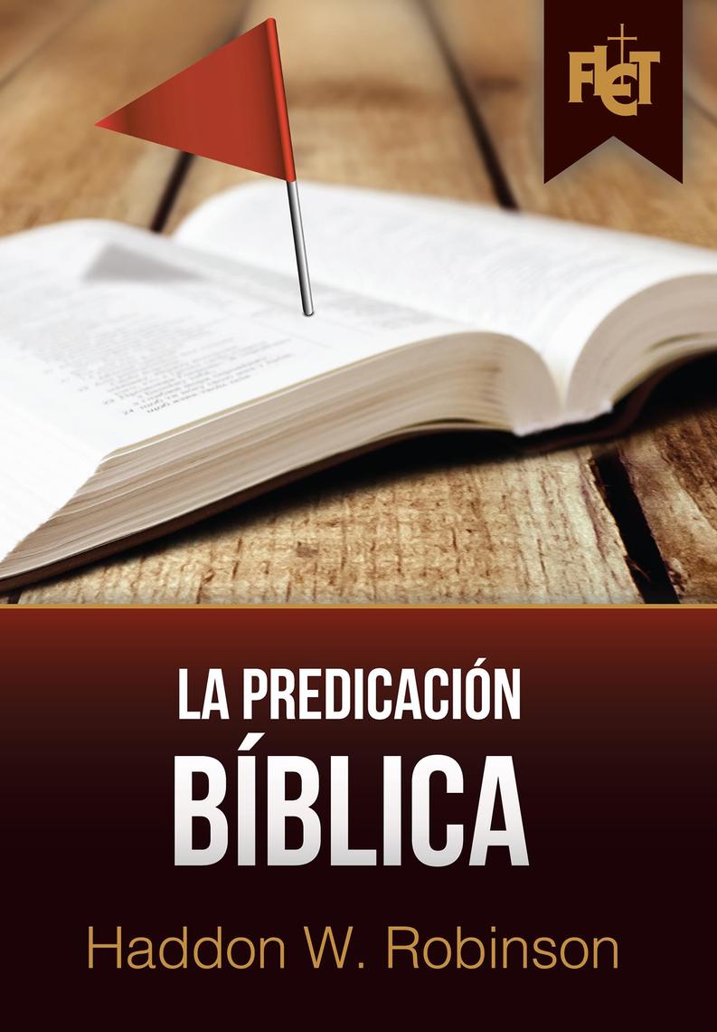 Lea La Predicación Bíblica de Haddon W. Robinson en línea Libros