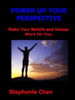POWER UP YOUR PERSPECTIVE - Make Your Beliefs and Values Work for You