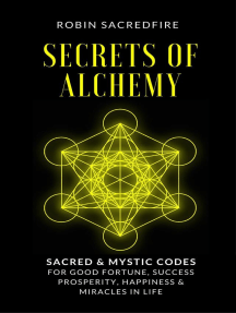 Read Secrets Of Alchemy Sacred And Mystic Codes For Good Fortune Success Prosperity Happiness And Miracles In Life Online By Robin Sacredfire Books