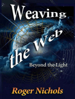 Weaving the Web: Beyond the Light