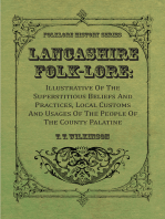Lancashire Folk-Lore: Illustrative of the Superstitious Beliefs and Practices, Local Customs and Usages of the People of the County Palatine