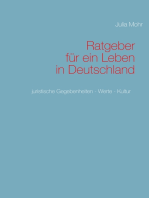 Ratgeber für ein Leben in Deutschland: Juristische Gegebenheiten - Werte - Kultur