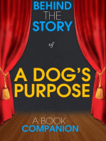 A Dog's Purpose - Behind the Story (A Book Companion)