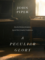 A Peculiar Glory: How the Christian Scriptures Reveal Their Complete Truthfulness