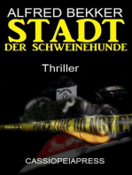 Stadt der Schweinehunde: Thriller: Alfred Bekker Thriller Edition
