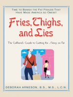 Fries, Thighs, and Lies: The Girlfriend's Guide to Getting the Skinny on Fat