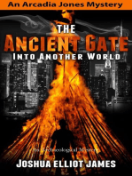The Ancient Gate Into Another World: An Arcadia Jones Mystery, #2