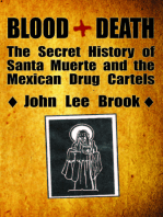 Blood+Death: The Secret History of Santa Muerte and the Mexican Drug Cartels 