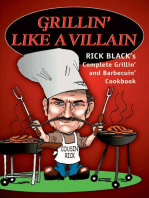 Grillin' Like a Villain: The Complete Grilling and Barbecuing Cookbook