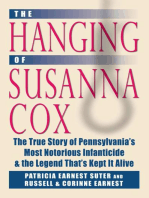 Hanging of Susanna Cox: The True Story of Pennsylvania's Most Notorious Infanticide and the Legend That's Kept It Alive