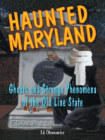 Haunted Maryland: Ghosts and Strange Phenomena of the Old Line State