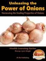 Unleashing the Power of Onions: Harnessing the Healing Properties of Onions