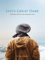 Life's Great Dare: Risking It All for the Abundant Life