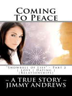 Coming To Peace: Part 2 - "Snowball of Lies" ~ A True Story ~ Love, Dating & Relationships