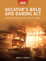 Decatur’s Bold and Daring Act: The Philadelphia in Tripoli 1804