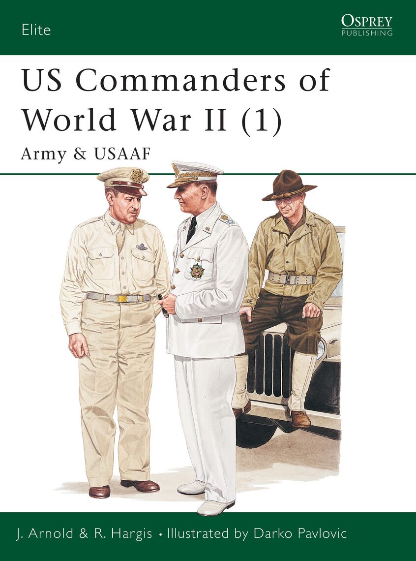 US Commanders of World War II (1) by James Arnold, Robert Hargis, Darko ...