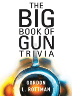 The Big Book of Gun Trivia: Everything you want to know, don’t want to know, and don’t know you need to know