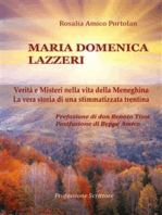 Maria Domenica Lazzeri - Verità e Misteri nella vita della Meneghina - La vera storia di una stimmatizzata trentina - Prefazione di don Renato Tisot - Postfazione di Beppe Amico