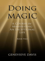 Doing Magic: A Course in Manifesting an Exceptional Life (Book 2): A Course in Manifesting, #2