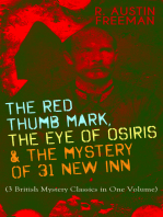 THE RED THUMB MARK, THE EYE OF OSIRIS & THE MYSTERY OF 31 NEW INN: (3 British Mystery Classics in One Volume) Dr. Thorndyke Series – The Greatest Forensic Science Mysteries