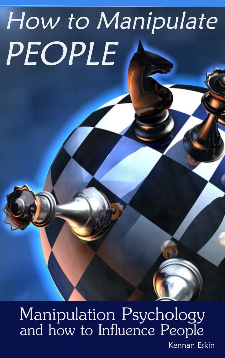 Read How to Manipulate People Manipulation Psychology and how to