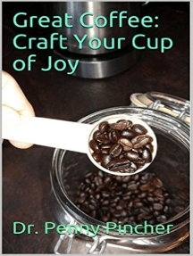 Read Great Coffee Craft Your Cup Of Joy By Dr Penny Pincher Books
