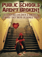 The Public Schools Aren’t Broken: Destroying Children & America is What They Were Designed to Do