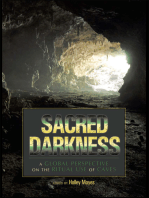 Sacred Darkness: A Global Perspective on the Ritual Use of Caves