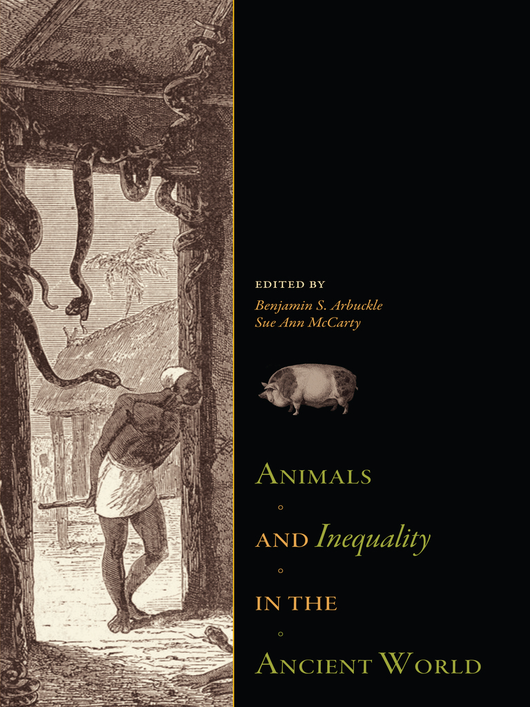 Animals and Inequality in the Ancient World by Benjamin S. Arbuckle ...