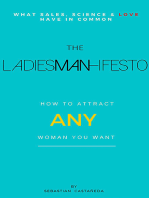 The Ladiesman-Ifesto What Sales, Science and Love Have in Common: How to Attract Any Woman You Want