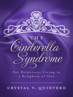 The Cinderella Syndrome: For Princesses Living in a Kingdom of One