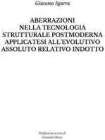 Aberrazioni nella tecnologia strutturale postmoderna applicatesi all'evolutivo assoluto relativo indotto